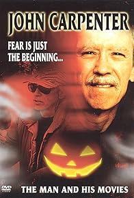 Primary photo for John Carpenter: Fear Is Just the Beginning... The Man and His Movies