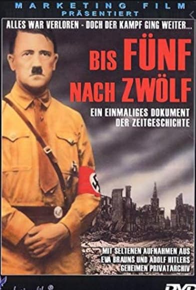 Primary photo for Bis fünf nach zwölf - Adolf Hitler und das 3. Reich Primary photo for Bis fünf nach zwölf - Adolf Hitler und das 3. Reich