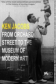 Primary photo for Ken Jacobs - From Orchard Street to the Museum of Modern Art
