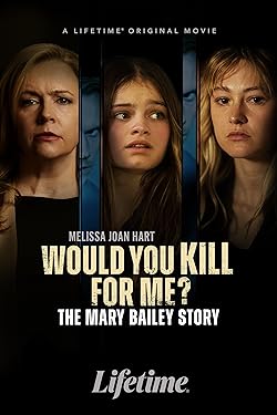 Poster of Would You Kill for Me? The Mary Bailey Story