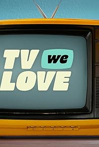 Primary photo for TV We Love