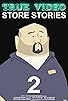 Primary photo for True Video Store Stories 2 Primary photo for True Video Store Stories 2