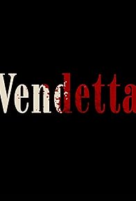 Primary photo for Vendetta