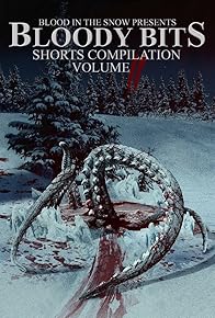 Primary photo for Bloody Bits: Shorts Compilation Vol. 2 Primary photo for Bloody Bits: Shorts Compilation Vol. 2