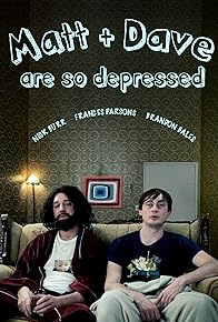 Primary photo for Matt and Dave Are So Depressed