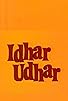 Primary photo for Idhar Udhar
