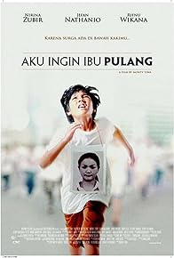 Primary photo for Aku Ingin Ibu Pulang Primary photo for Aku Ingin Ibu Pulang