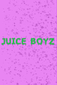 Primary photo for Juice Boyz Primary photo for Juice Boyz