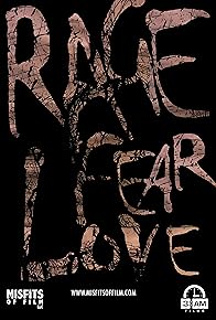 Primary photo for Rage, Fear, Love Primary photo for Rage, Fear, Love
