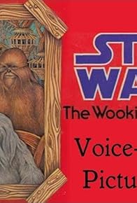 Primary photo for Star Wars: The Wookiee Storybook Primary photo for Star Wars: The Wookiee Storybook