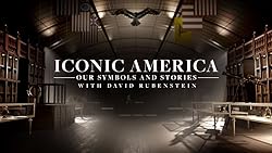 Poster of Iconic America: Our Symbols And Stories With David Rubenstein