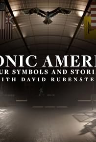 Primary photo for Iconic America: Our Symbols and Stories with David Rubenstein
