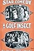 Primary photo for A Golf Insect Primary photo for A Golf Insect