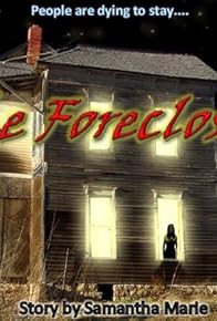 Primary photo for The Foreclosed