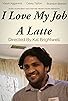 Primary photo for I Love My Job A Latte