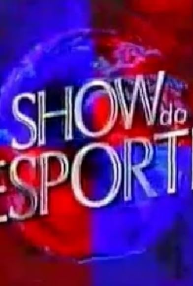 Primary photo for Show do Esporte Primary photo for Show do Esporte