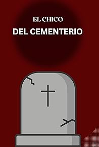 Primary photo for El Chico Del Cementerio