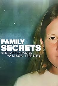 Primary photo for Family Secrets: The Disappearance of Alissa Turney Primary photo for Family Secrets: The Disappearance of Alissa Turney