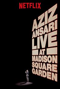 Primary photo for Aziz Ansari Live in Madison Square Garden
