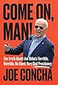 Come On, Man!: The Truth About Biden's No-Good, Horrible, Very Bad Presidency, and How to Return America to Greatness's primary photo