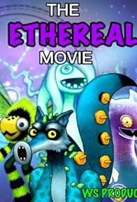 Primary photo for The Ethereal Movie Primary photo for The Ethereal Movie