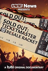 Primary photo for VICE News Presents - Sold Out: Ticketmaster and the Resale Racket