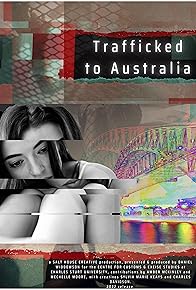 Primary photo for Trafficked to Australia Primary photo for Trafficked to Australia