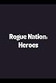Rogue Nation: Heroes's primary photo