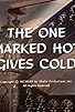 Primary photo for The One Marked Hot Gives Cold