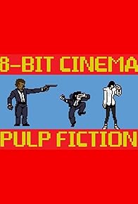 Primary photo for 8 Bit Cinema: Pulp Fiction