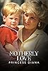 Primary photo for Motherly Love: Princess Diana Primary photo for Motherly Love: Princess Diana