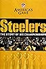 Primary photo for America's Game: Pittsburgh Steelers the Story of Six Championships Primary photo for America's Game: Pittsburgh Steelers the Story of Six Championships