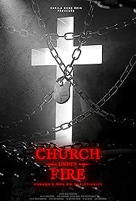 Primary photo for Church Under Fire: Canada's War on Christianity Primary photo for Church Under Fire: Canada's War on Christianity
