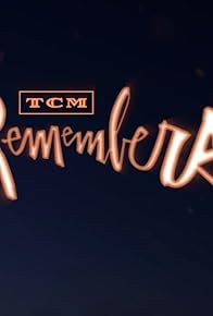Primary photo for TCM Remembers 2018 Primary photo for TCM Remembers 2018