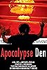Primary photo for Apocalypse Den Primary photo for Apocalypse Den