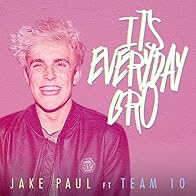 Primary photo for Jake Paul: It's Everyday Bro Feat. Team 10 Primary photo for Jake Paul: It's Everyday Bro Feat. Team 10