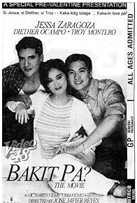 Primary photo for Bakit pa? Primary photo for Bakit pa?