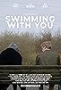 Primary photo for Swimming with You Primary photo for Swimming with You