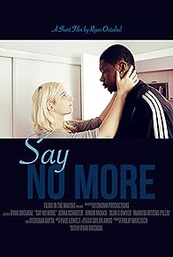 Primary photo for Say No More