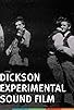 Primary photo for Dickson Experimental Sound Film Primary photo for Dickson Experimental Sound Film