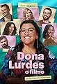 Dona Lurdes: O Filme's primary photo