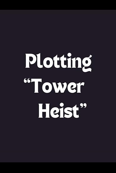 Primary photo for Plotting 'Tower Heist' Primary photo for Plotting 'Tower Heist'
