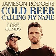 Primary photo for Jameson Rodger, Luke Combs: Cold Beer Calling My Name