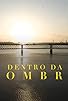 Primary photo for Dentro da Sombra Primary photo for Dentro da Sombra