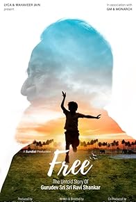 Primary photo for Free: The Untold Story of Gurudev Sri Sri Ravi Shankar