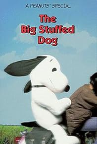 Primary photo for The Big Stuffed Dog Primary photo for The Big Stuffed Dog