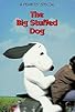 Primary photo for The Big Stuffed Dog Primary photo for The Big Stuffed Dog