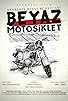 Primary photo for Beyaz Motosiklet