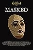 Primary photo for Masked Primary photo for Masked