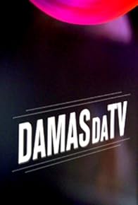 Primary photo for Damas da TV Primary photo for Damas da TV